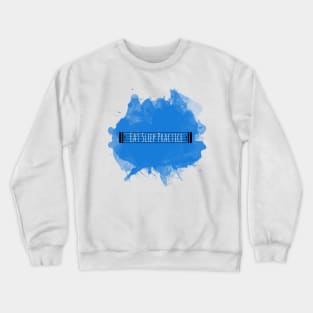 Eat Sleep Practice Repeat Crewneck Sweatshirt